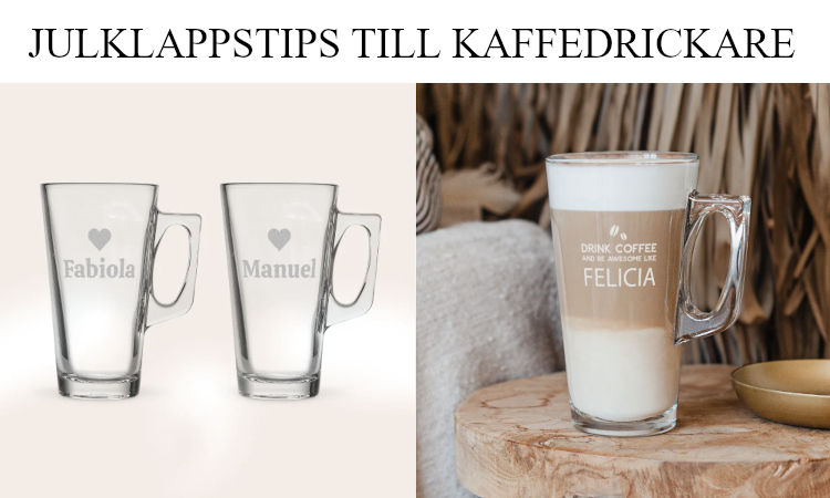 Julklappstips - Kaffeglas med gravyr
