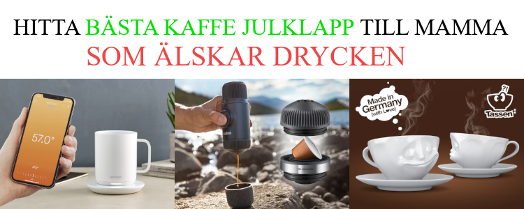 Kaffe julklappar - Julklappstips mamma